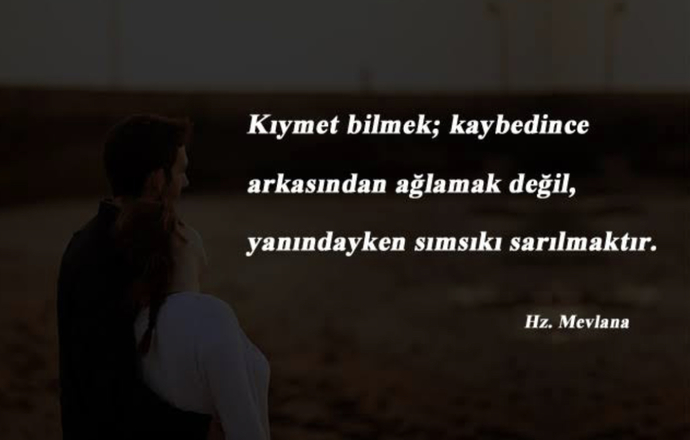 Sizi seven insanın kıymetini bilir misiniz?
