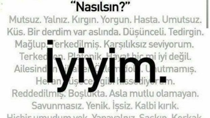 Nasılsın sorusuna her zaman dürüstçe yanıt verir misin?