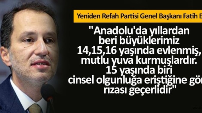 Fatih Erbakan'ın "15 yaşında biri cinsel olgunluğa eriştiğine göre rızası geçerlidir" sözleri hakkında neler düşünüyorsunuz?