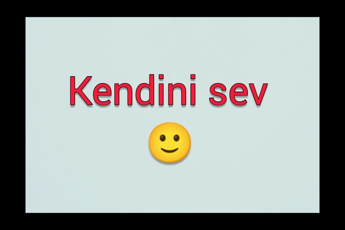 Kendinizi seviyor musunuz, sevmiyor musunuz?