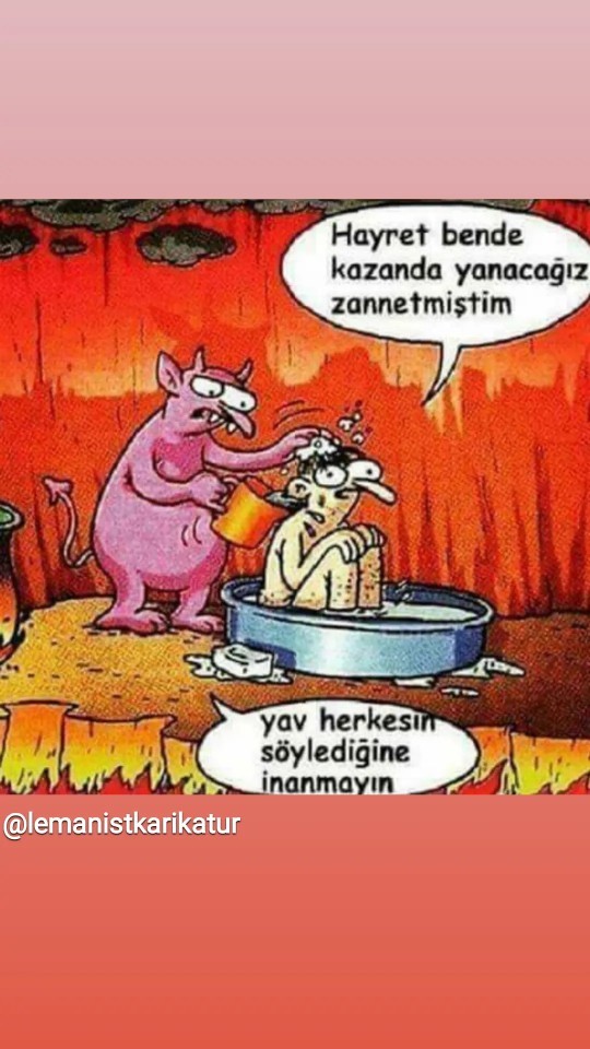 Cennete mi gideceğinizi düşünüyorsunuz, cehenneme mi?