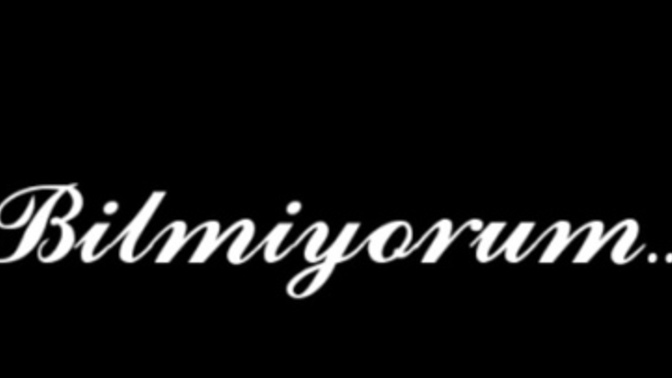 Herseyi bilenmisiniz yoksa hic birsey bilmiyorum diyenmisiniz?