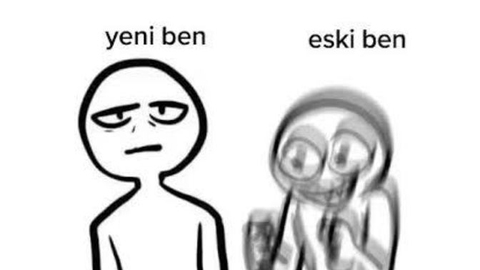 Kendine eski ben dediğin oluyor mu?
