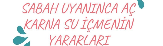 Sizde sabah uyanınca su içenlerden misiniz?
