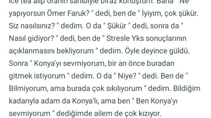 Sizce kafeyi işleten adam bana neden " Konya insanı daraltıyor, değil mi Ömer? " demiş olabilir?