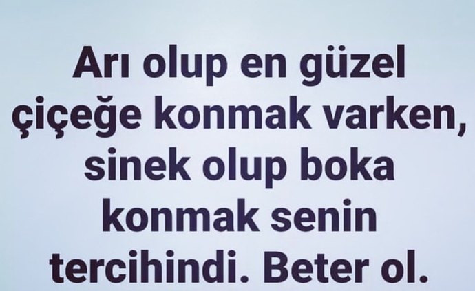 Şu an "o" bu soruyu okuyor olsa "ona" ne söylemek isterdiniz?