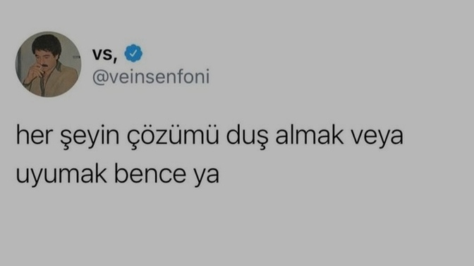 Duş almak ve uyumak her şeyin çözümü mü?