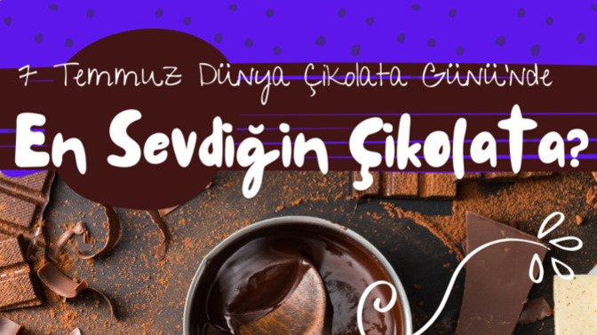 Bugün 7 Temmuz Dünya Çikolata Günü! En sevdiğin çikolata hangisi KScan?