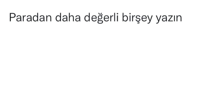 Paradan daha değerli olan şey nedir size göre?