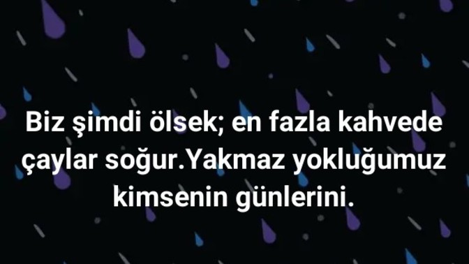 Biz ölsek siz olsanız ne değişir?
