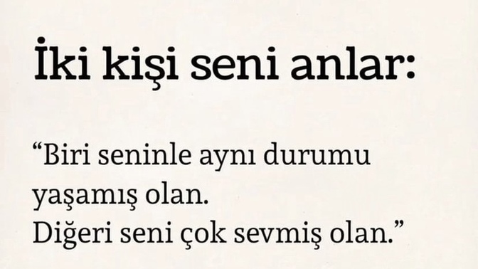 Seni en iyi anlayan kimdir bu hayatta?