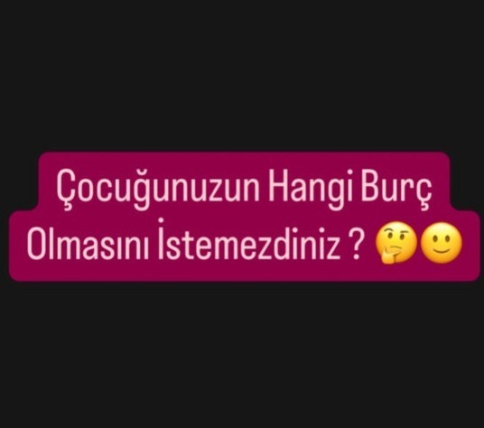 Çocuğunun hangi burç olmasını istersin?