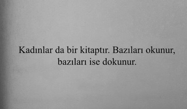 Hayatınıza dokunan bir kadın oldu mu?
