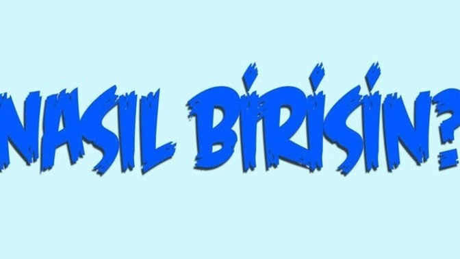 Sence sen nasıl birisin?