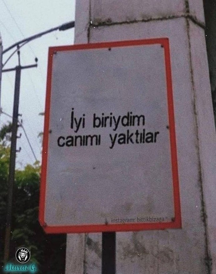 Sizin de canınızı çok yaktılar mı?