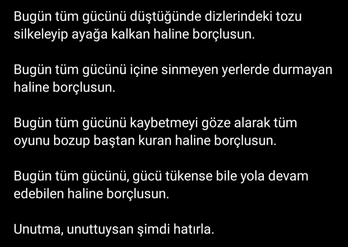 Hadi sizde kendi hikayenizi yazınız? Bugün tüm gücünüzü hangi halinize borçlusunuz?