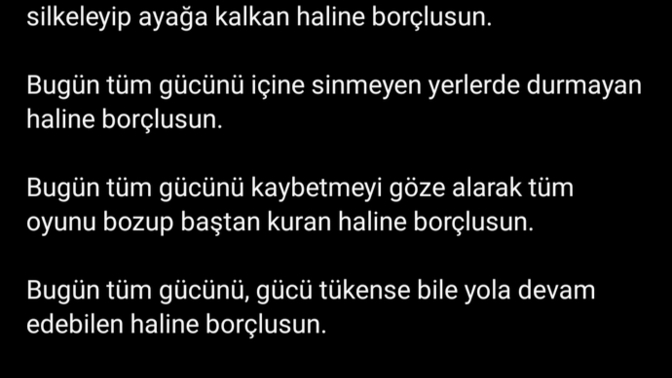 Hadi sizde kendi hikayenizi yazınız? Bugün tüm gücünüzü hangi halinize borçlusunuz?