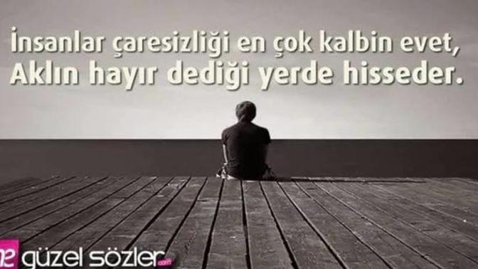 Çaresizlik nedir bilir misiniz? Daha önce hiç çaresiz kaldınız mı?