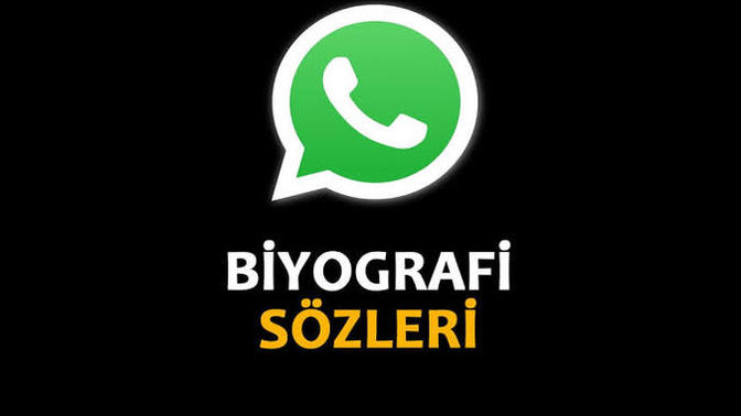 Whatsapp biyografisine hangi söz yazılırsa etkili olur?