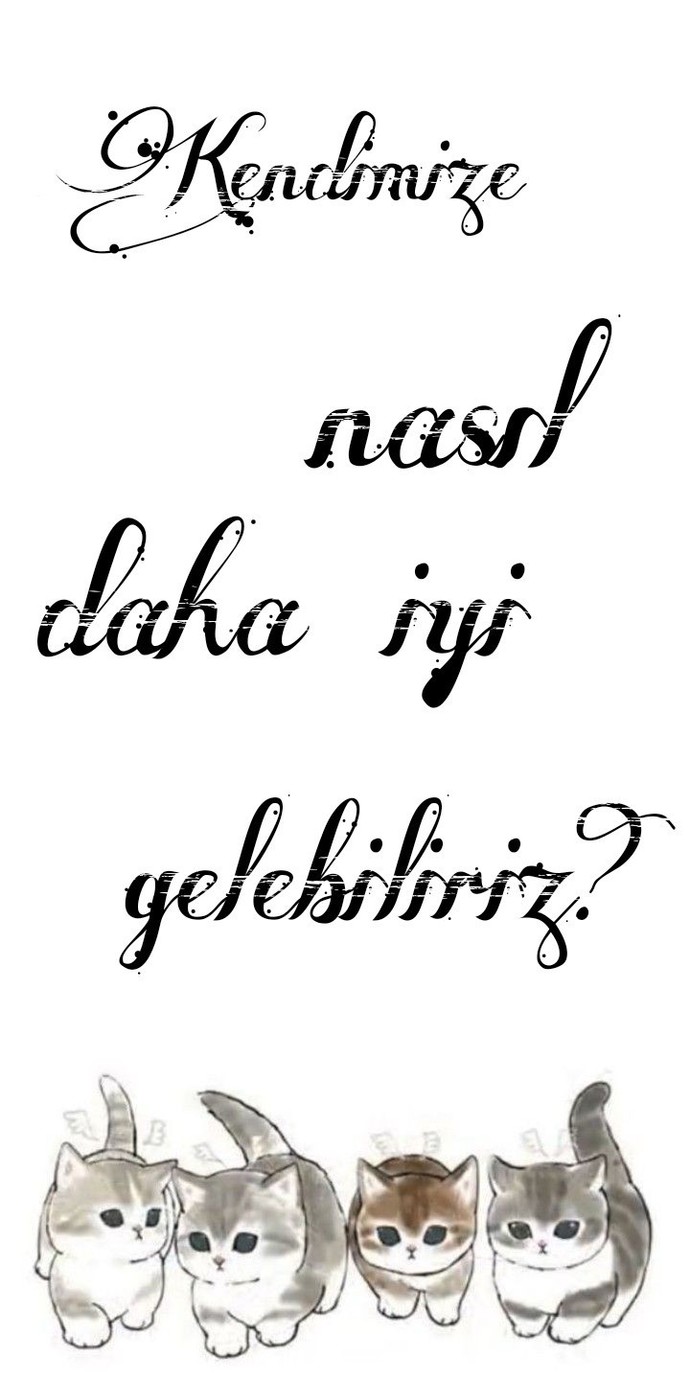Kendimize daha iyi gelmenin, daha iyi hissettirmenin yolları nelerdir?