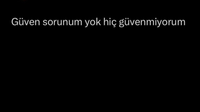 Güven sorununuz var mı?