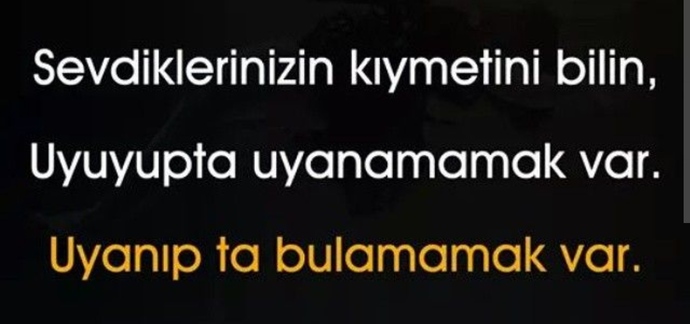 Sevdiğiniz, değer verdiğiniz insanların kıymetini bilir misiniz?
