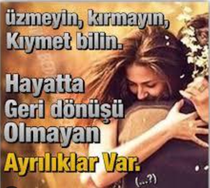 Sevdiğiniz, değer verdiğiniz insanların kıymetini bilir misiniz?