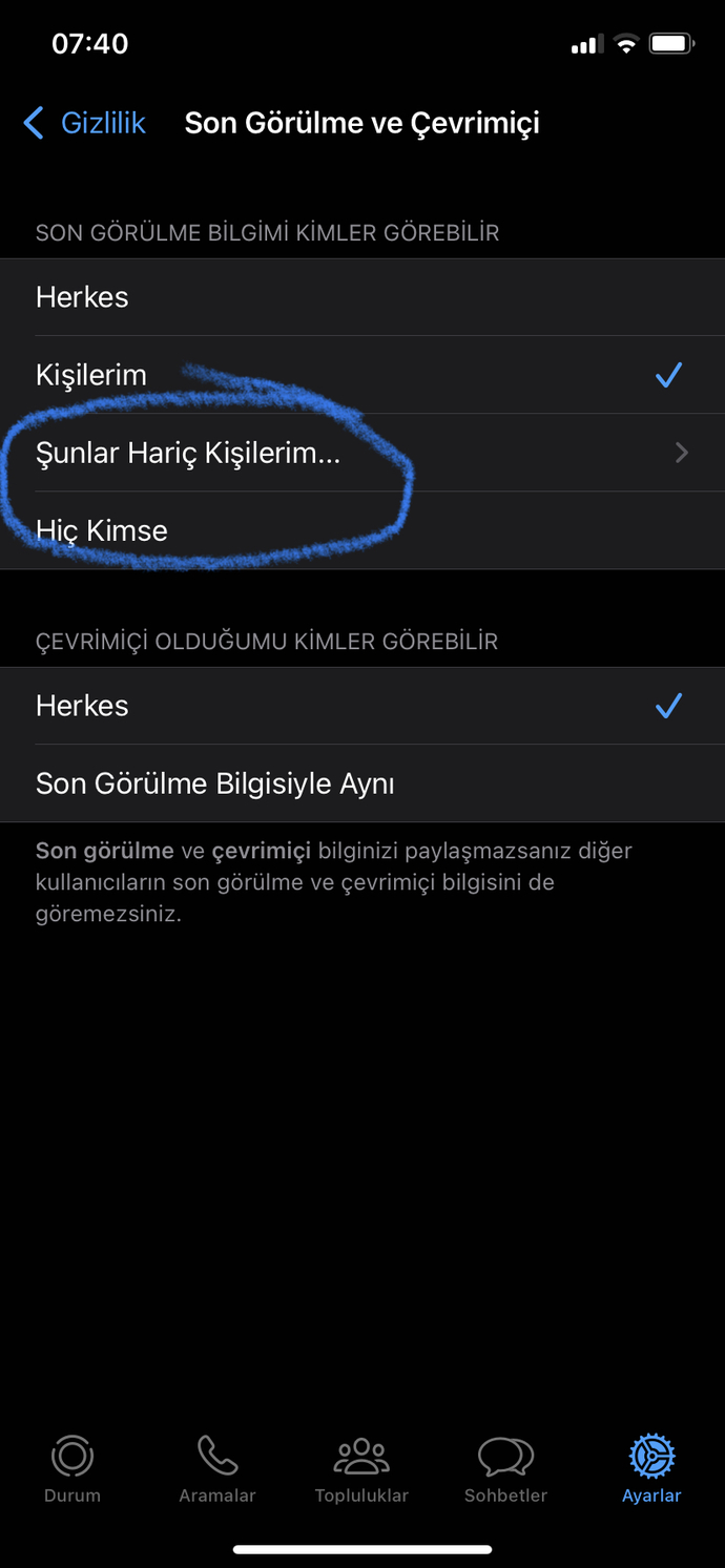 WhatsApp son görülme sadece bi kişi görücek şeklinde nasıl ayarlayabilir mi?
