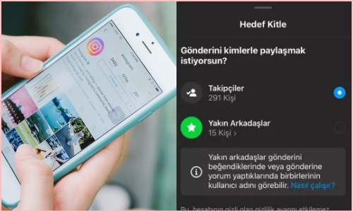 Artık Instagram gönderilerinizi sadece yakın arkadaşlarınızla paylaşabileceksiniz. Bu yeni özelliği kullanacak mısınız?