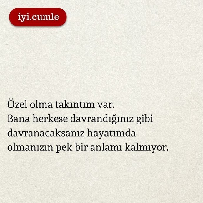Size herkese davrandığı gibi davranan insanlar itici geliyor mu?