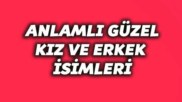 Karşı cinsiyette en sevdiğiniz isimler nelerdir?