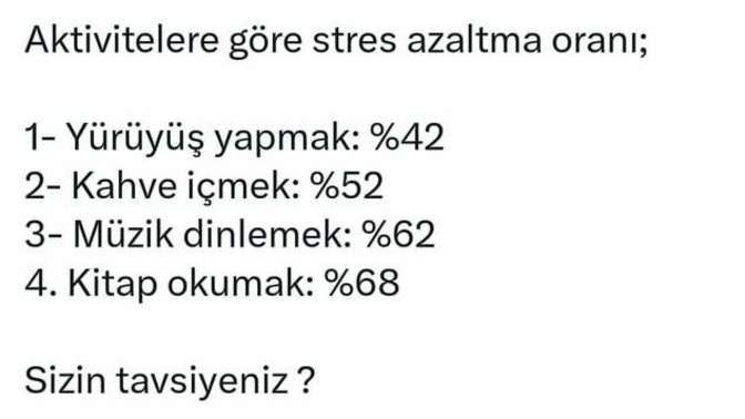 Stresi azaltmak için tavsiyeleriniz var mi?