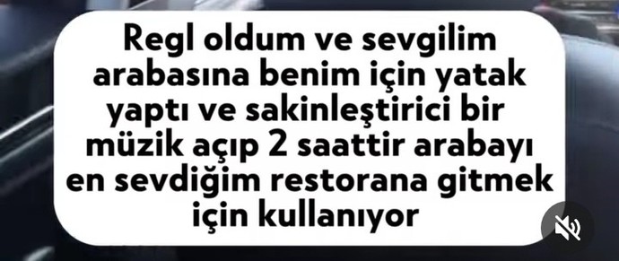 Regl döneminde gerçekten özel bir muameleyi hak ediyoruz düşünceleriniz neler?