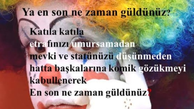 En son ne zaman/neye güldünüz?