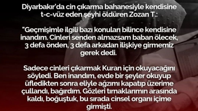 Diyarbakır'da bir tarikatci cin çıkarma bahanesiyle bir erkeğe tecavüz etti, siz ne düşünüyorsunuz bunlar hakkında?