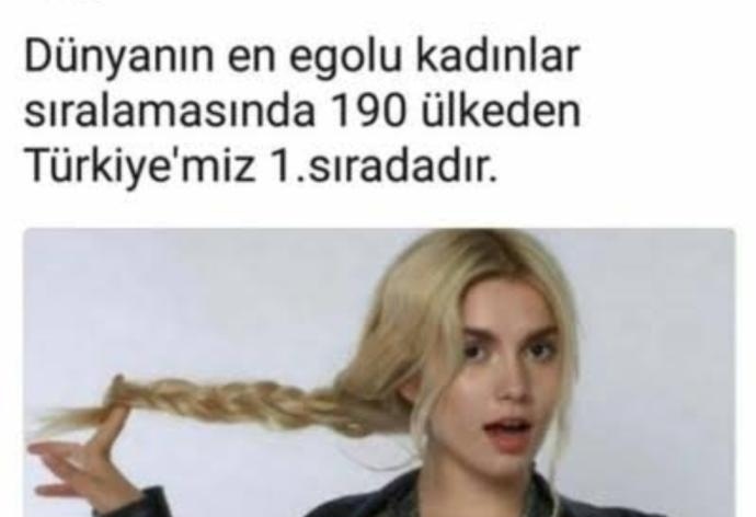 Genelleme yapmıyorum fakat Türk kızlarımız neden bu kadar uçlarda ve egolu :) ?