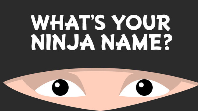 Ninjaca isminiz nasıl?