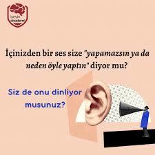 İçinizdeki ses size neler yapmanız gerektiğini söylüyor?