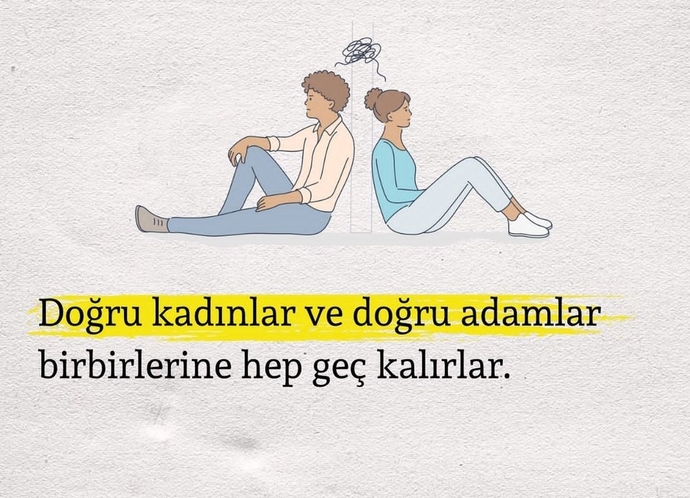 Bu hayatta geç kaldığınız birileri var mı, ya da oldu mu?