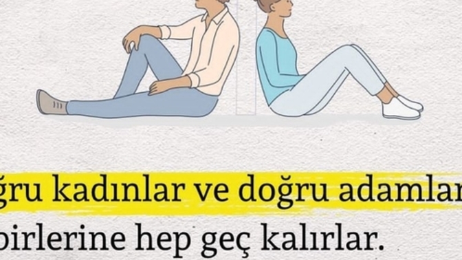 Bu hayatta geç kaldığınız birileri var mı, ya da oldu mu?