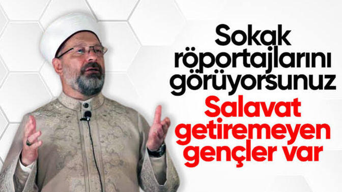 Ali Erbaş, gençlerin salavat bile getiremediğini söylemiş. Eğer işlerini yapamıyorlarsa, neden bu mevki ve bu bütçeye sahipler?