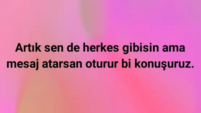 Mesaj beklediğin var mı  kim?