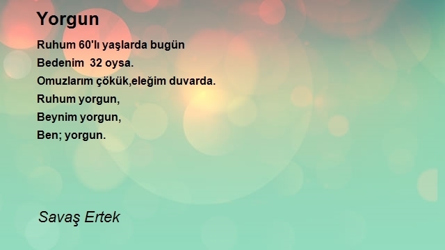 Ruhen ve Bedenen çok yorgun hissettiğiniz de ne yaparsınız?