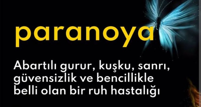 Siz paranoyak mısınız veya çevrenizde paranoyak insanlar var mı?