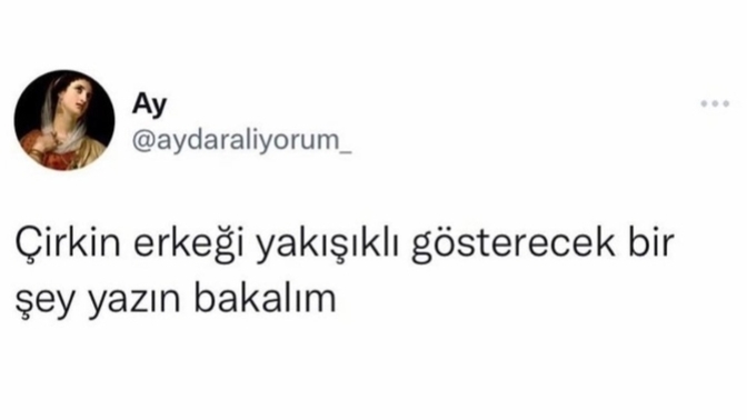 Çirkin erkeği yakışıklı gösteren şeyler nelerdir?