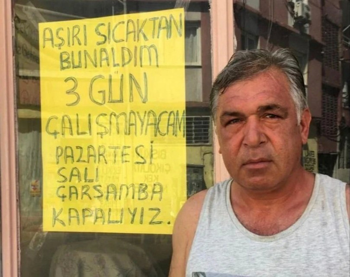Adanada bir işletmeci, Aşırı sıcaktan bunaldım, 3 gün çalışmayacağım diye yazı asmış. Sizin böyle şansınız var mı?