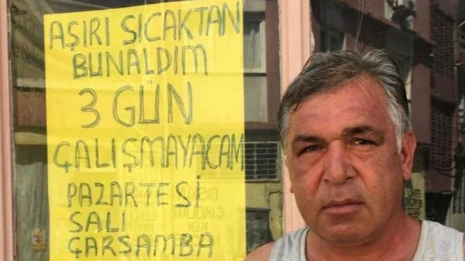Adana'da bir işletmeci, "Aşırı sıcaktan bunaldım, 3 gün çalışmayacağım" diye yazı asmış. Sizin böyle şansınız var mı?