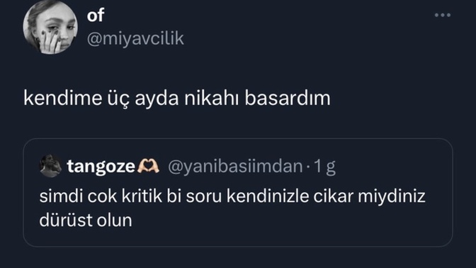 Kendimle çıksam hanımcılığın dibine vururum! Kendinle çıkar mısın?