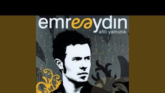 Geceye bir Emre Aydın şarkısı bırakır mısınız?