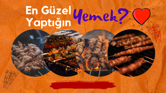 En güzel yaptığın yemeği KSdeki tüm üyelerle paylaşacaksın. Bu hangi yemek olur?